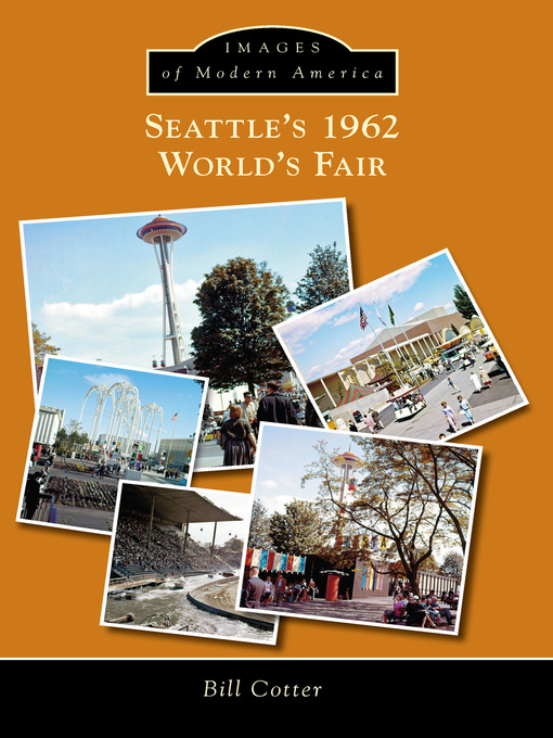 Title details for Seattle's 1962 World's Fair by Bill Cotter - Available